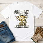 Chicken Math Champ T-Shirt