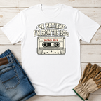 Be Patient T-Shirt