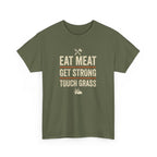 Eat Meat Get Strong Touch Grass T-Shirt