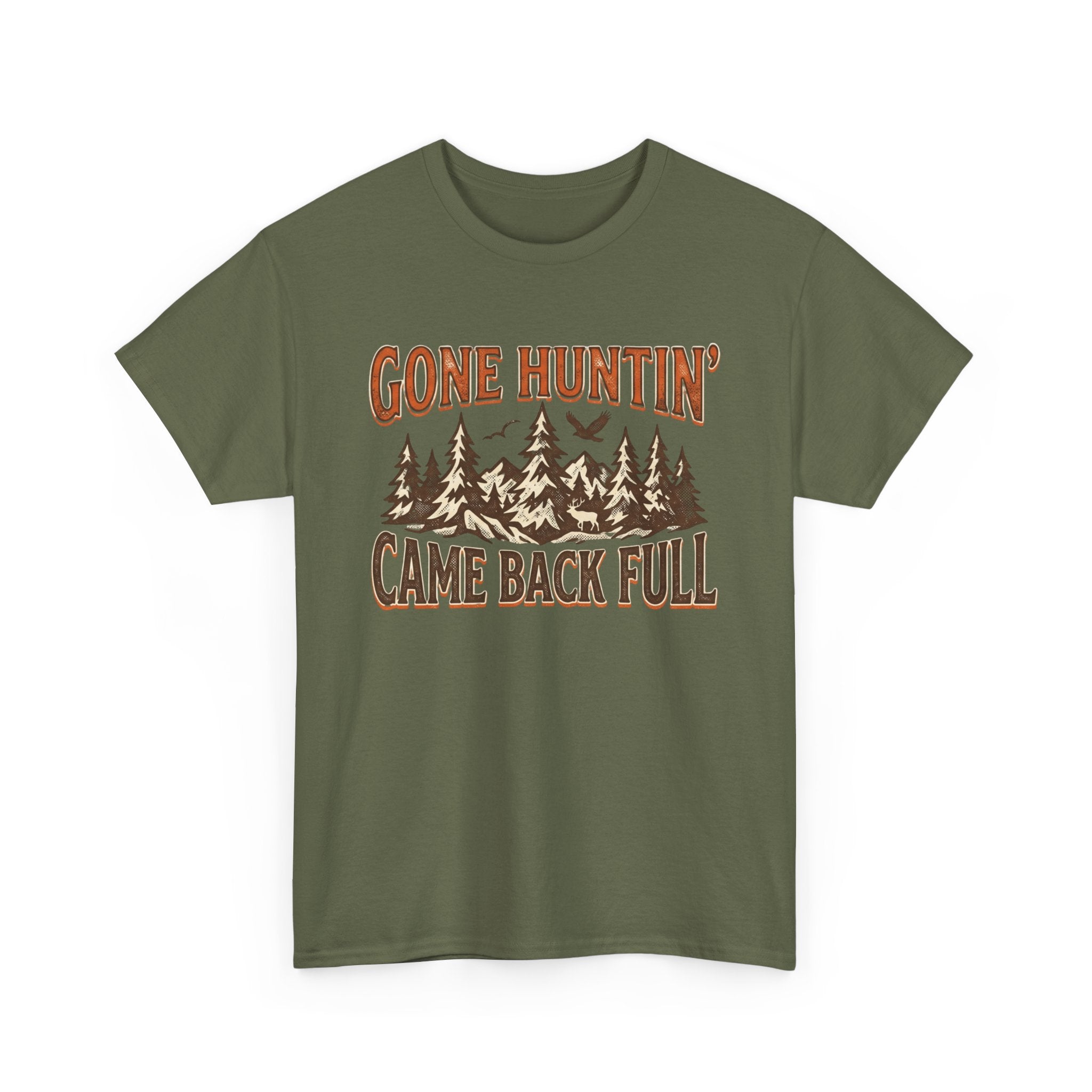 Gone Hunting Came Back Full T-Shirt