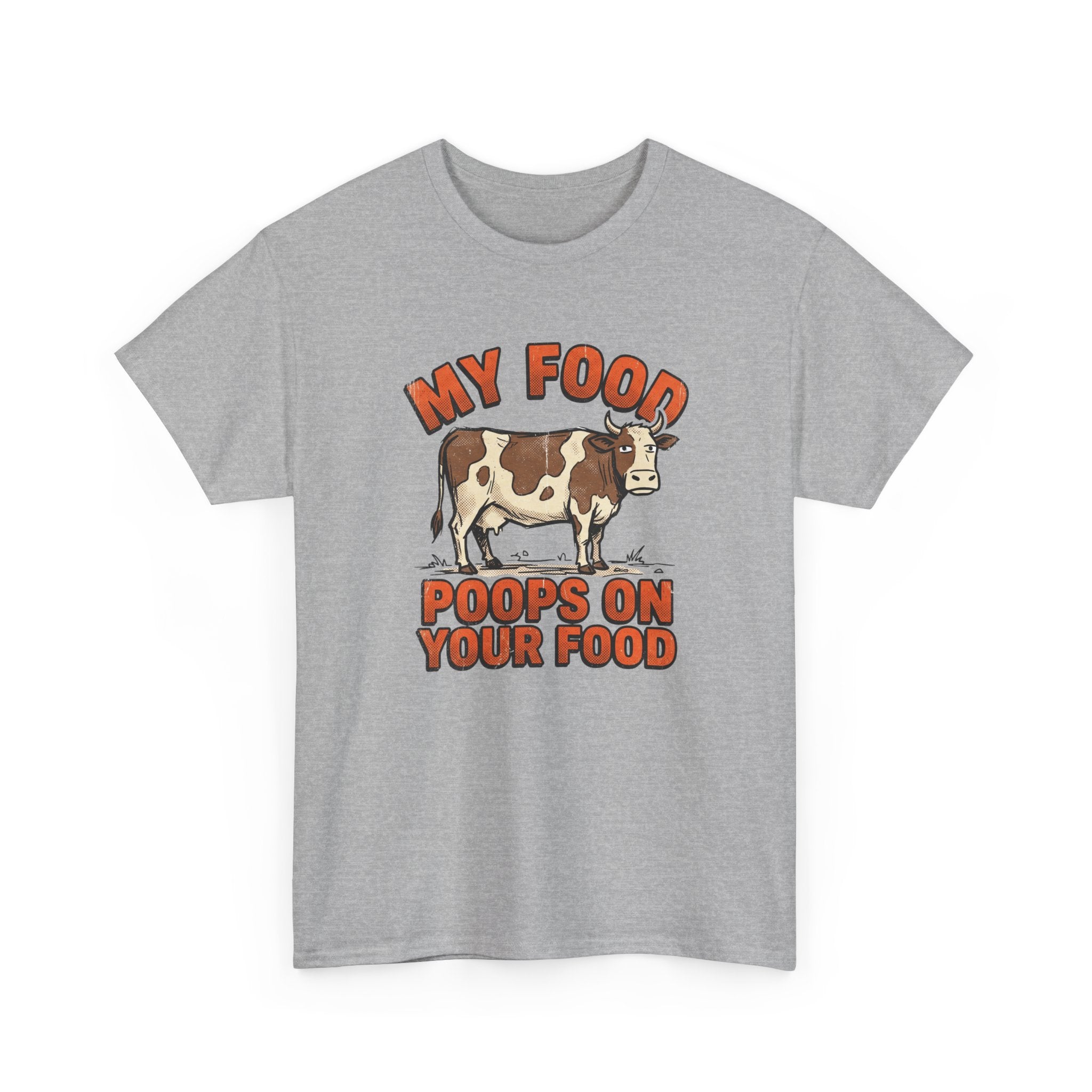 My Food Poops On Your Food T-Shirt