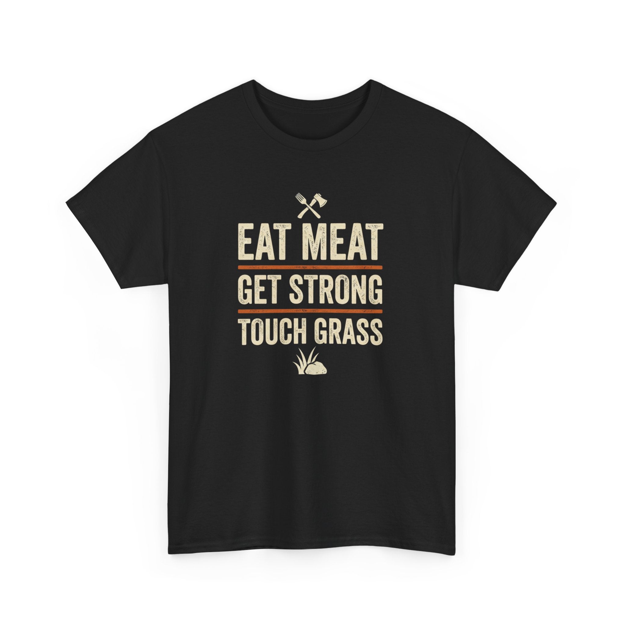 Eat Meat Get Strong Touch Grass T-Shirt