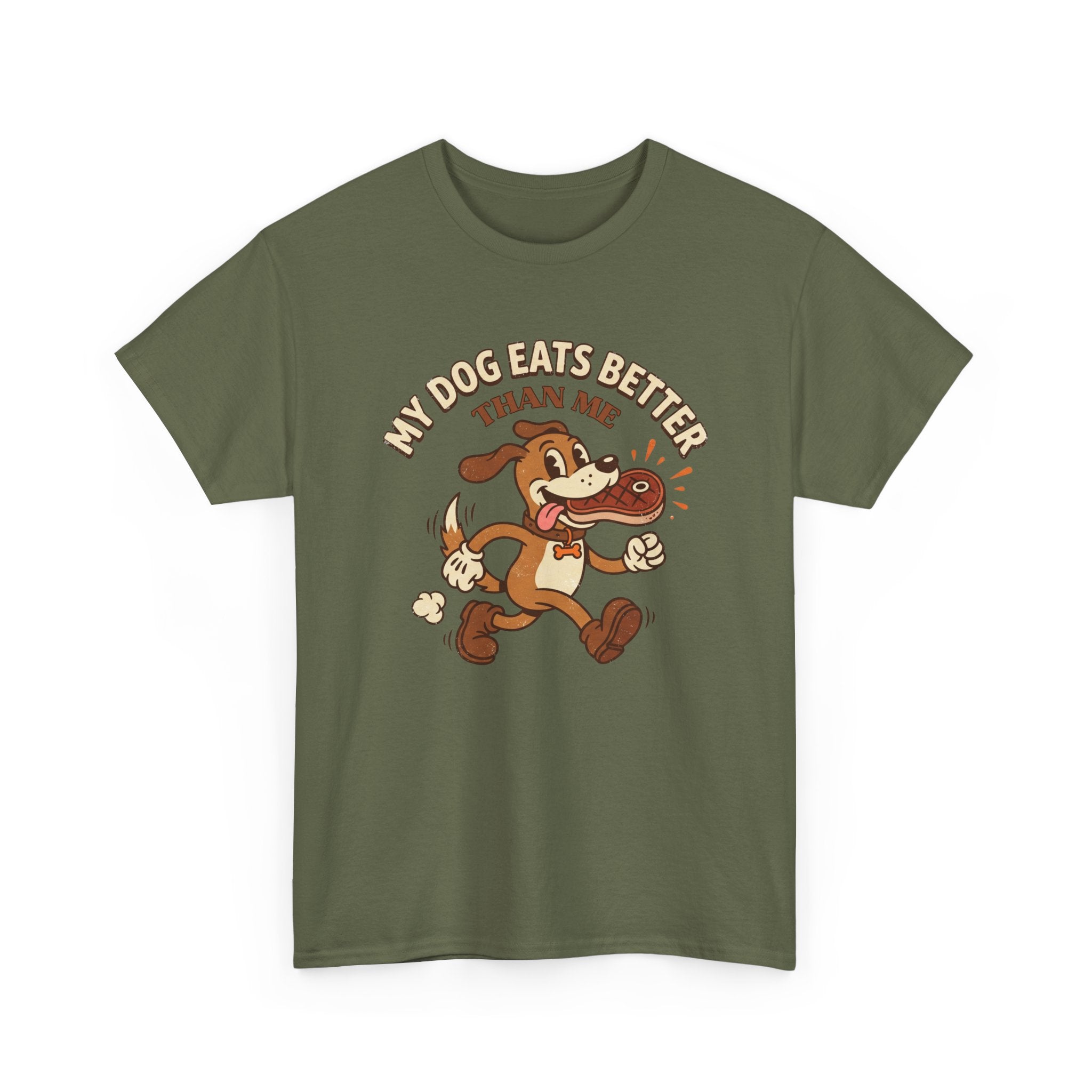 My Dog Eats Better Than Me T-Shirt