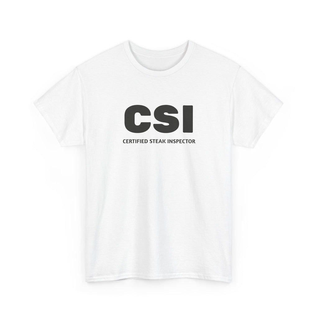CSI: Certified Steak Inspector T-Shirt