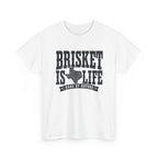 Texas Brisket is Life T-Shirt