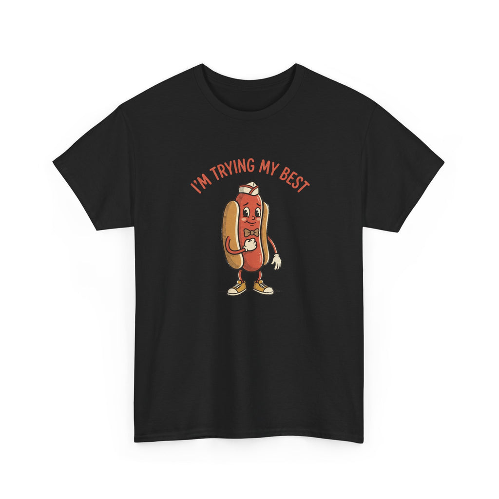I'm Trying My Best Hotdog T-Shirt