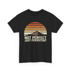 Not Perfect Just Persistent T-Shirt
