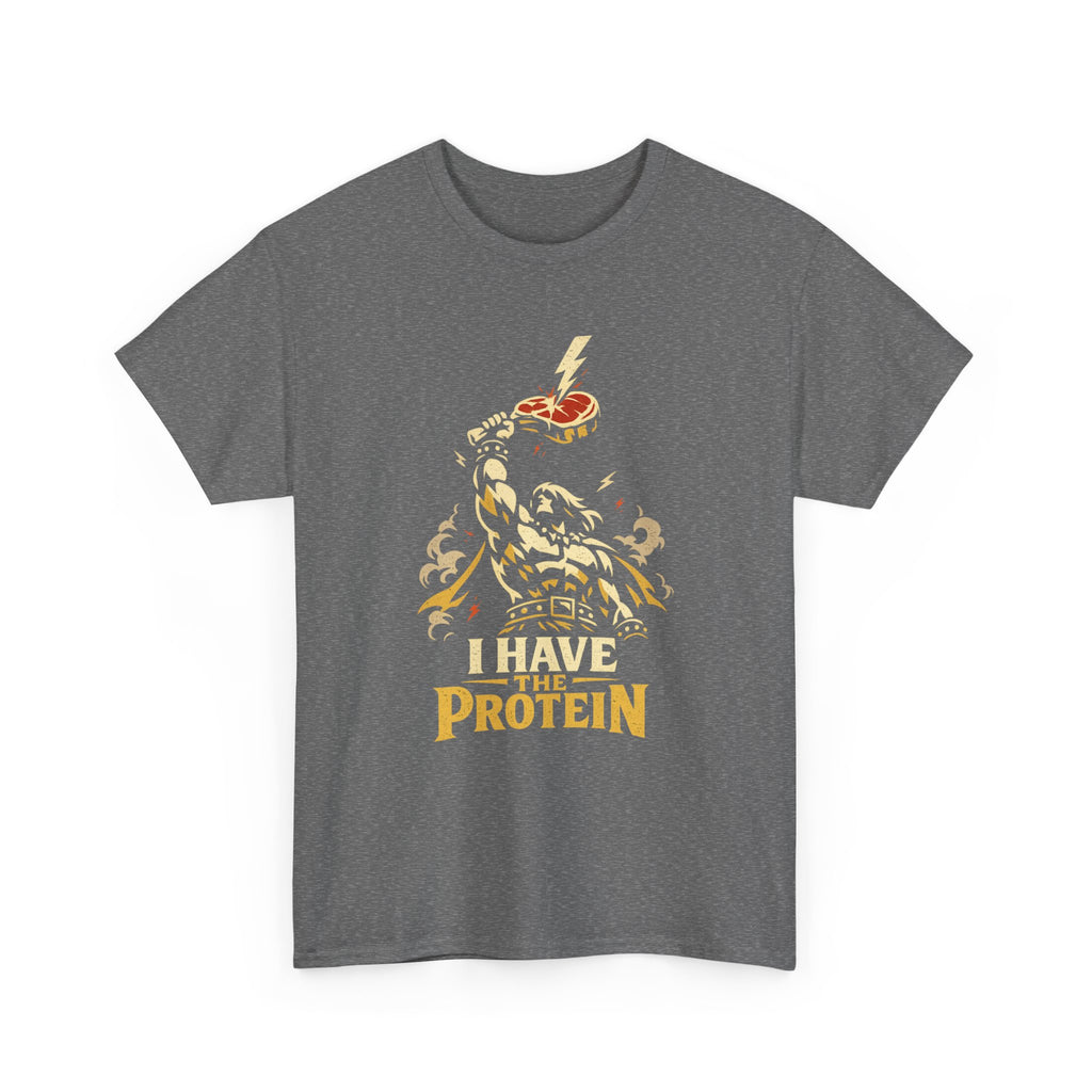 I Have the Protein T-Shirt