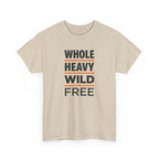Whole Heavy Wild Free T-Shirt