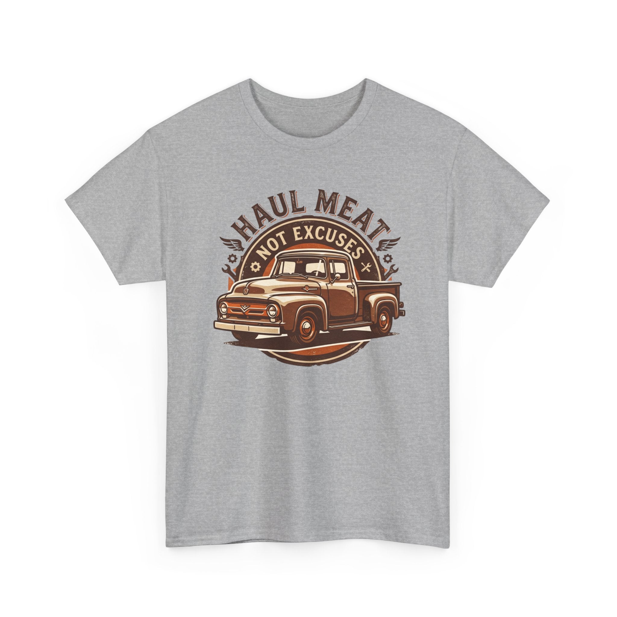 Haul Meat Not Excuses T-Shirt