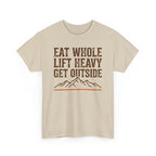 Eat Whole Lift Heavy Get Outside T-Shirt