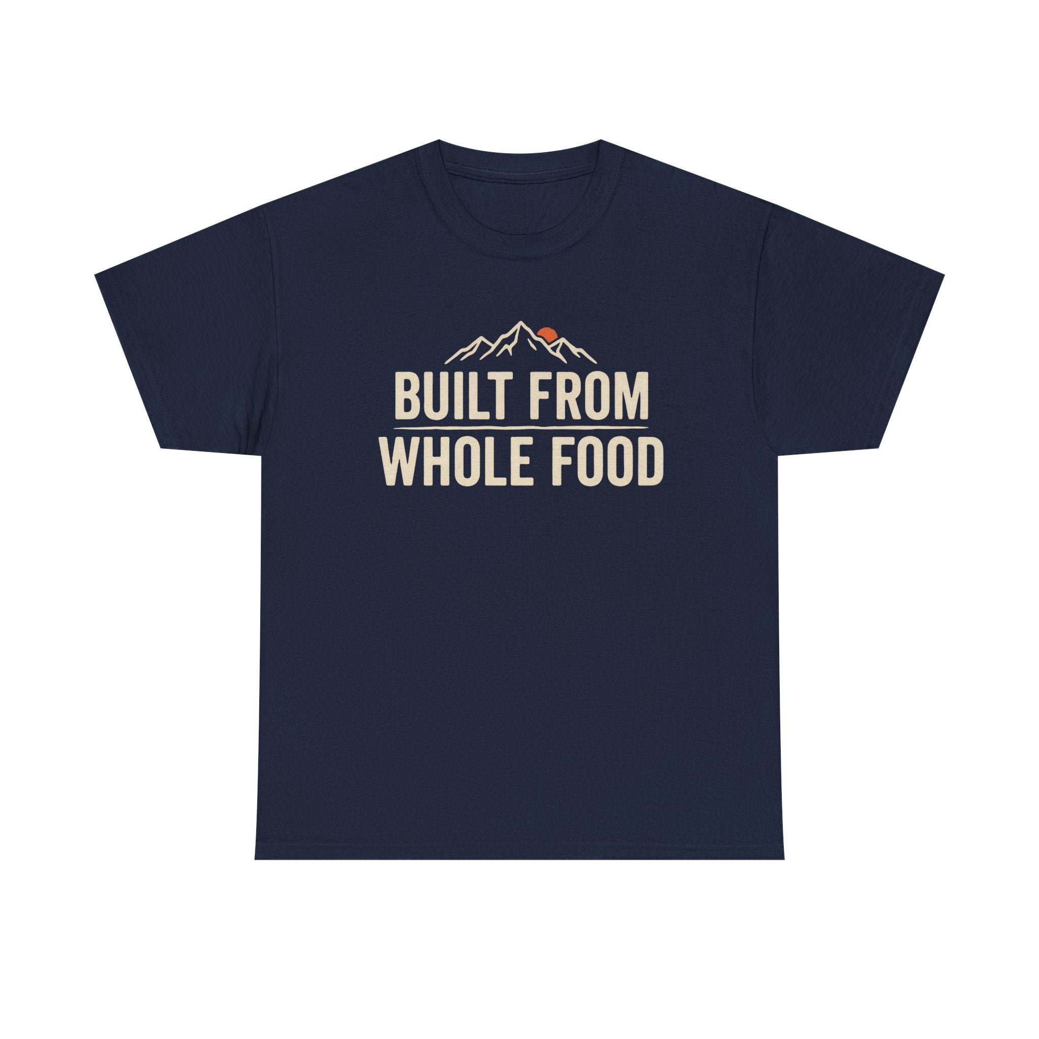 Built from Whole Food T-Shirt