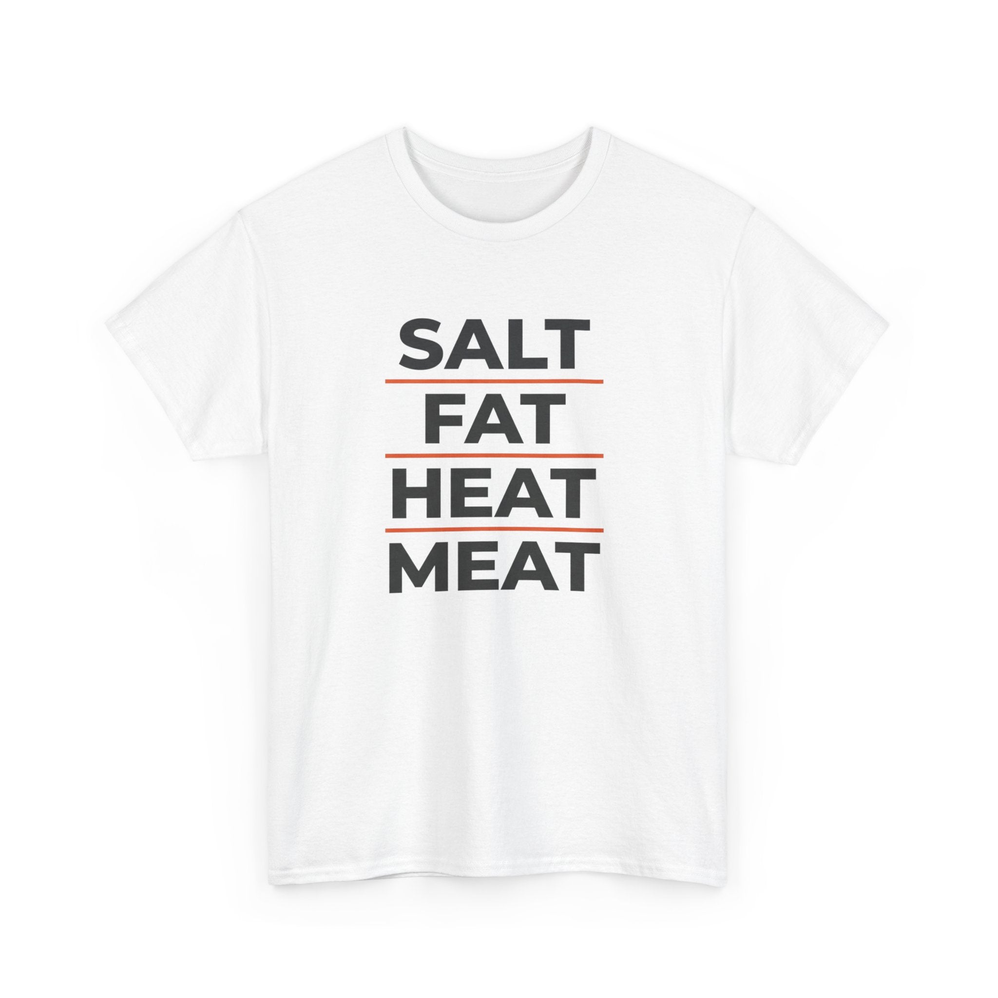Salt Fat Heat Meat T-Shirt