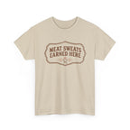 Meat Sweats Earned Here T-Shirt