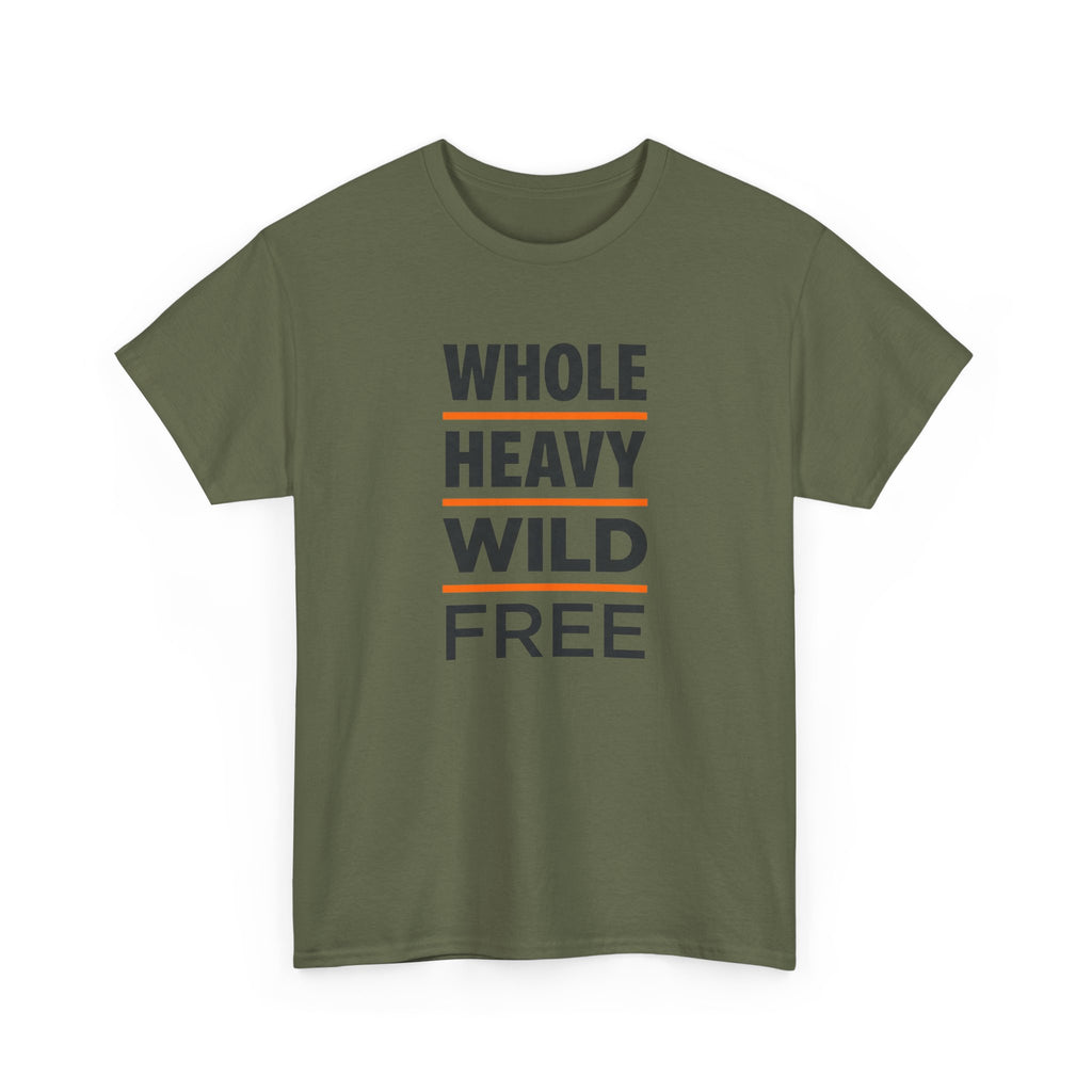 Whole Heavy Wild Free T-Shirt