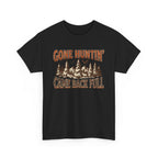 Gone Hunting Came Back Full T-Shirt