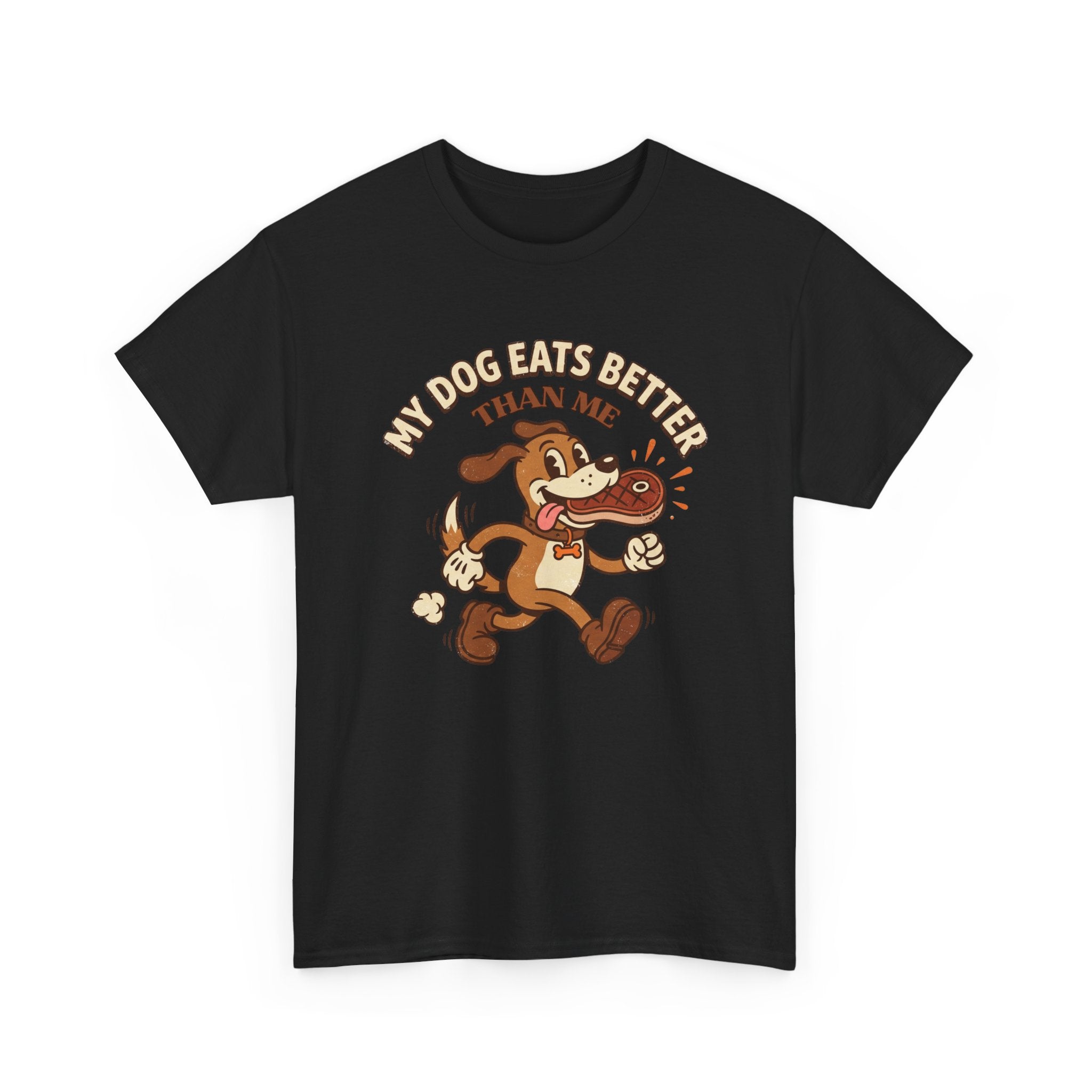 My Dog Eats Better Than Me T-Shirt