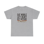Eat Whole Lift Heavy Get Outside T-Shirt