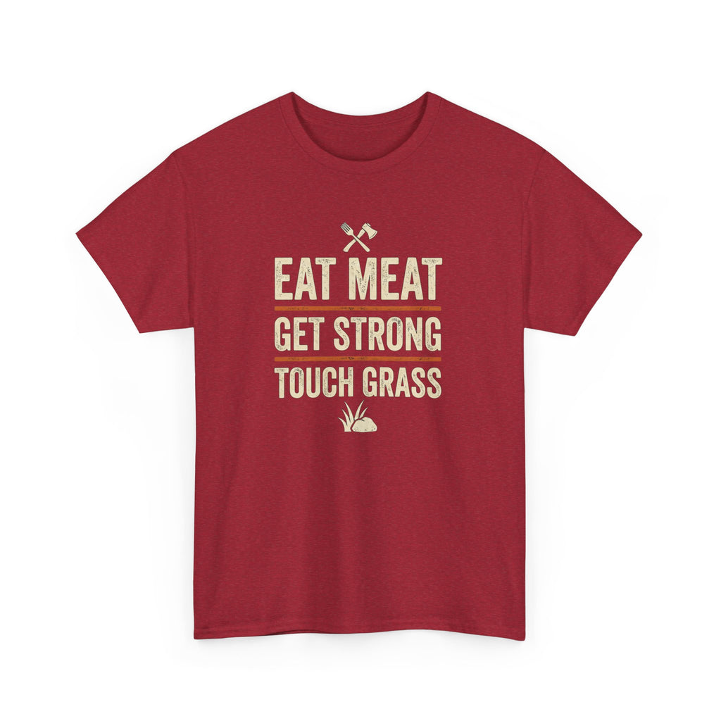 Eat Meat Get Strong Touch Grass T-Shirt