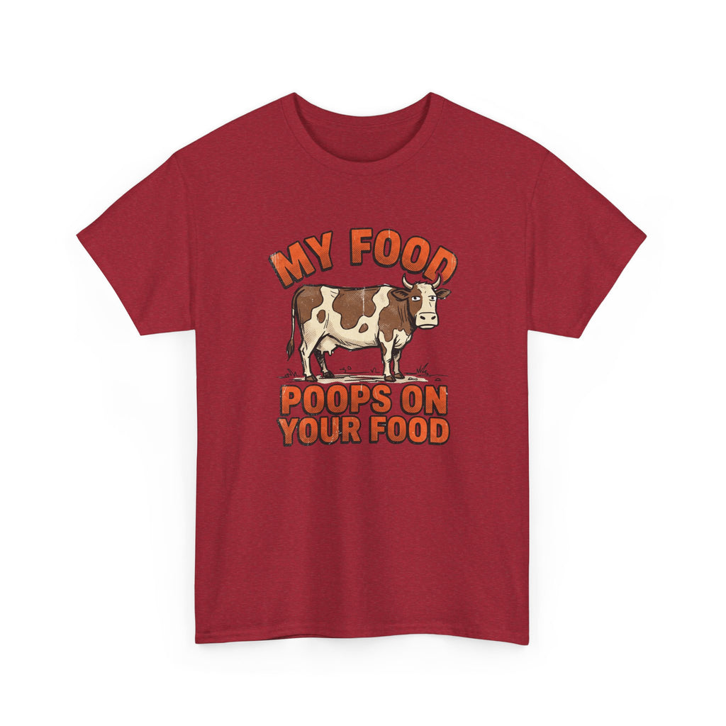 My Food Poops On Your Food T-Shirt