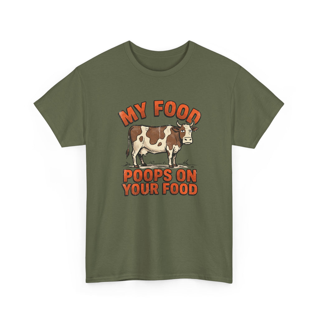 My Food Poops On Your Food T-Shirt