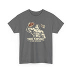 Too Swole for Salad T-Shirt
