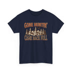 Gone Hunting Came Back Full T-Shirt