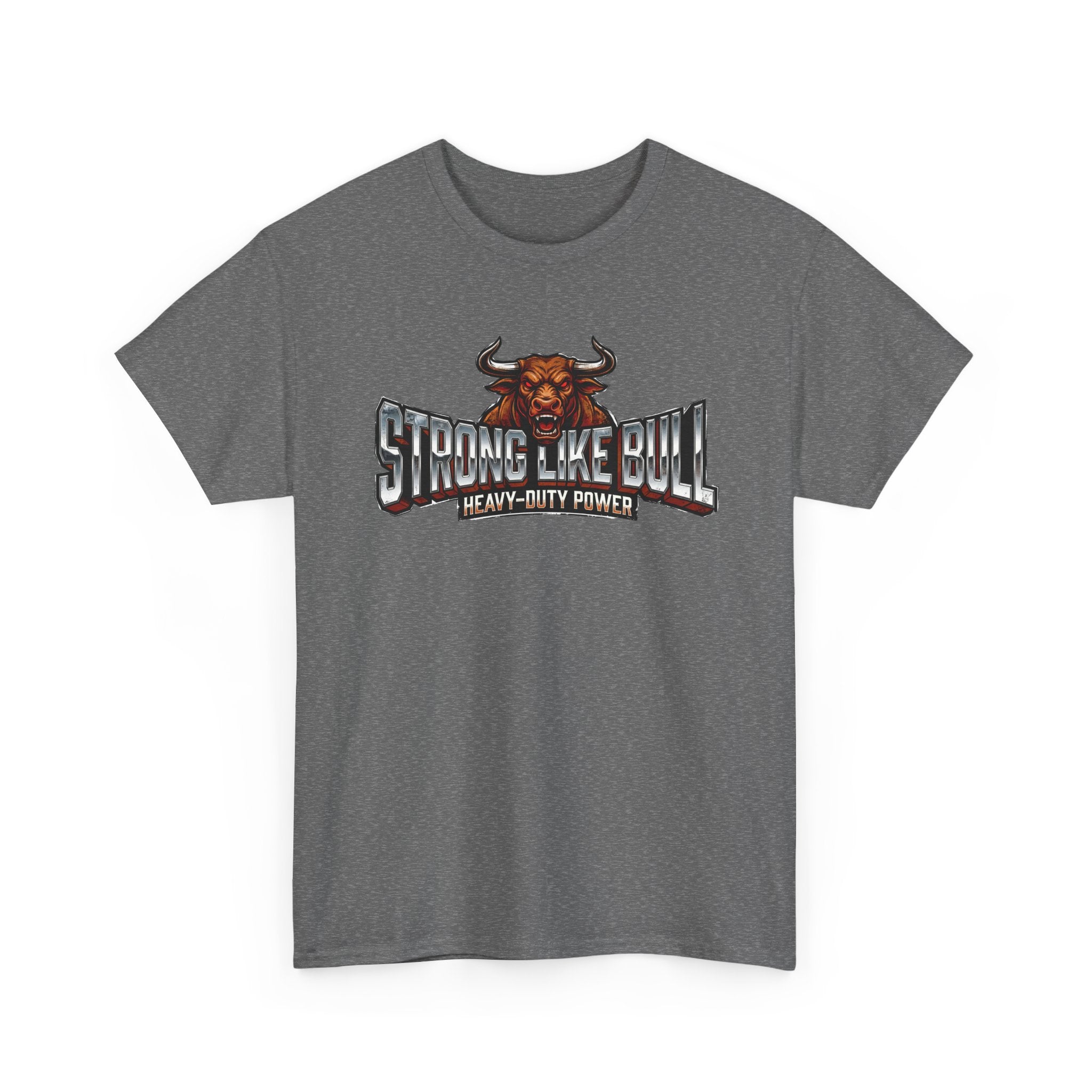 Strong Like Bull T-Shirt