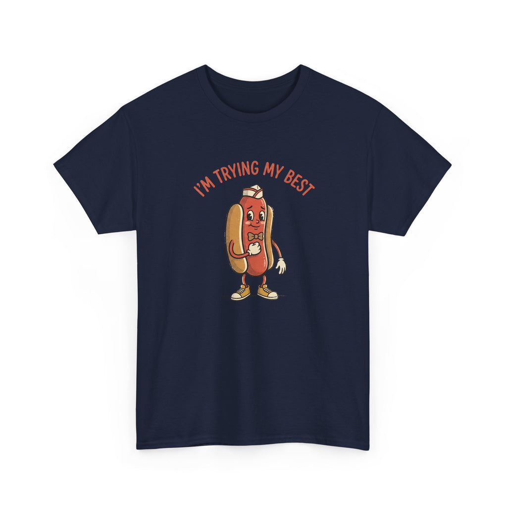 I'm Trying My Best Hotdog T-Shirt