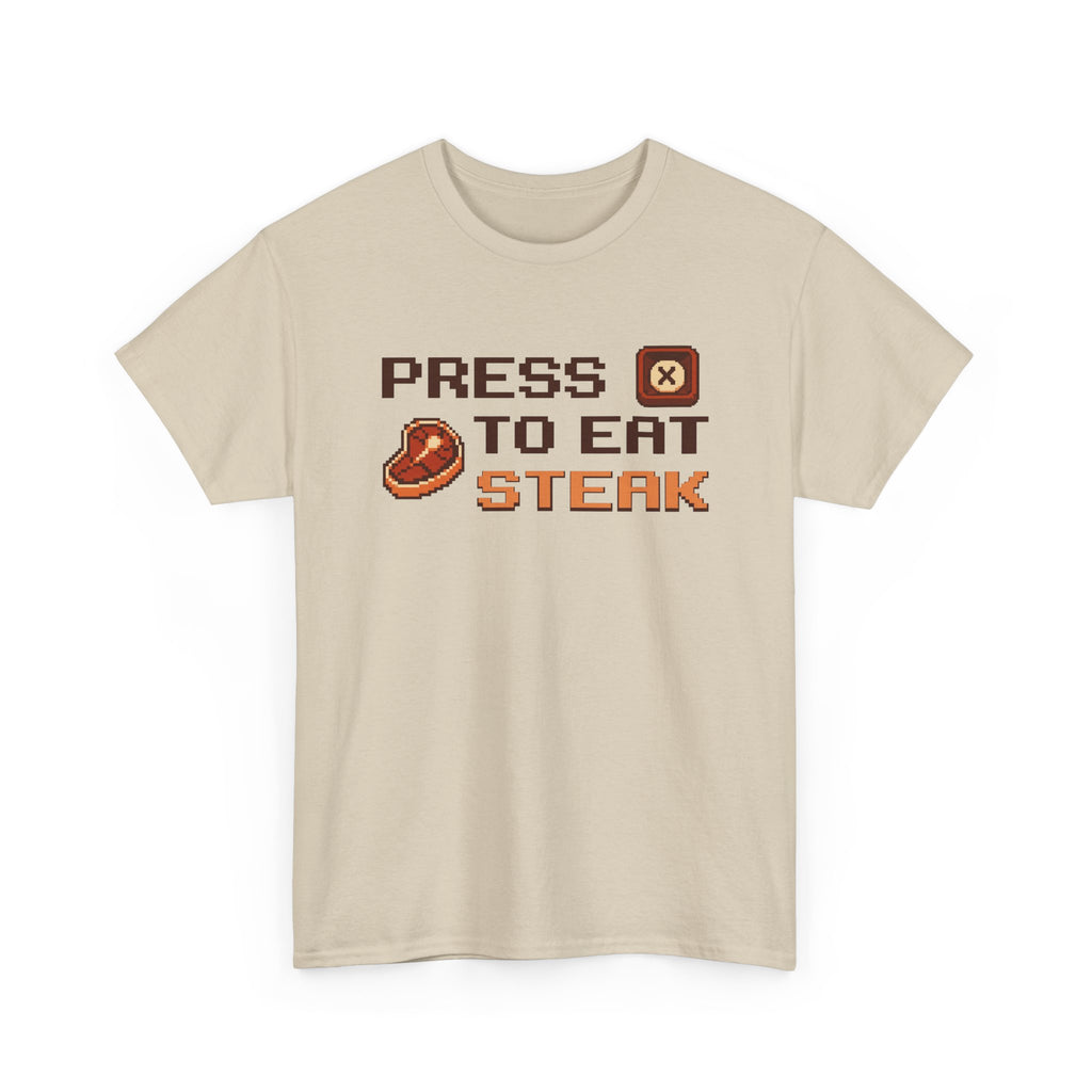 Press X to Eat Steak T-Shirt