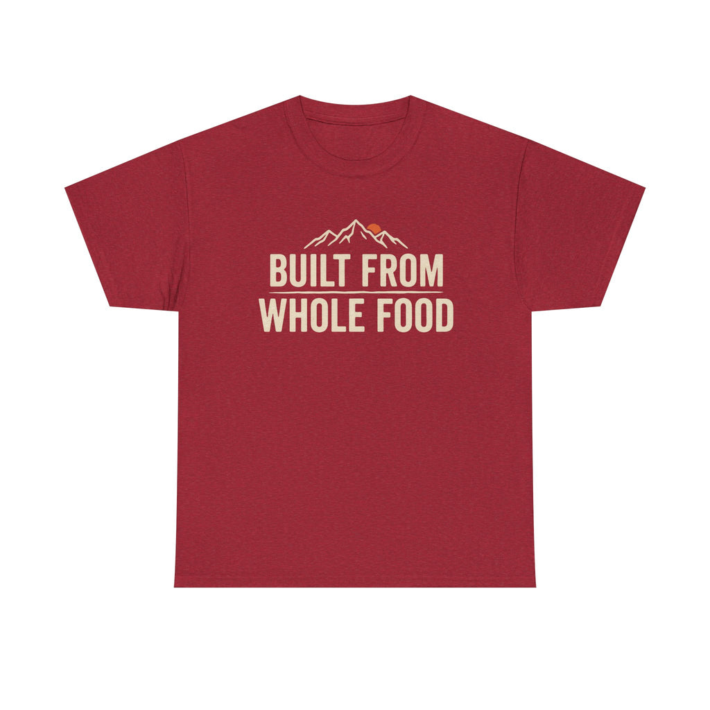 Built from Whole Food T-Shirt