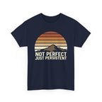 Not Perfect Just Persistent T-Shirt