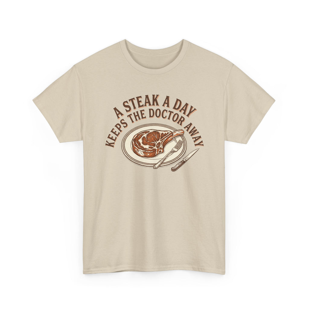 A Steak a Day Keeps the Doctor Away T-Shirt