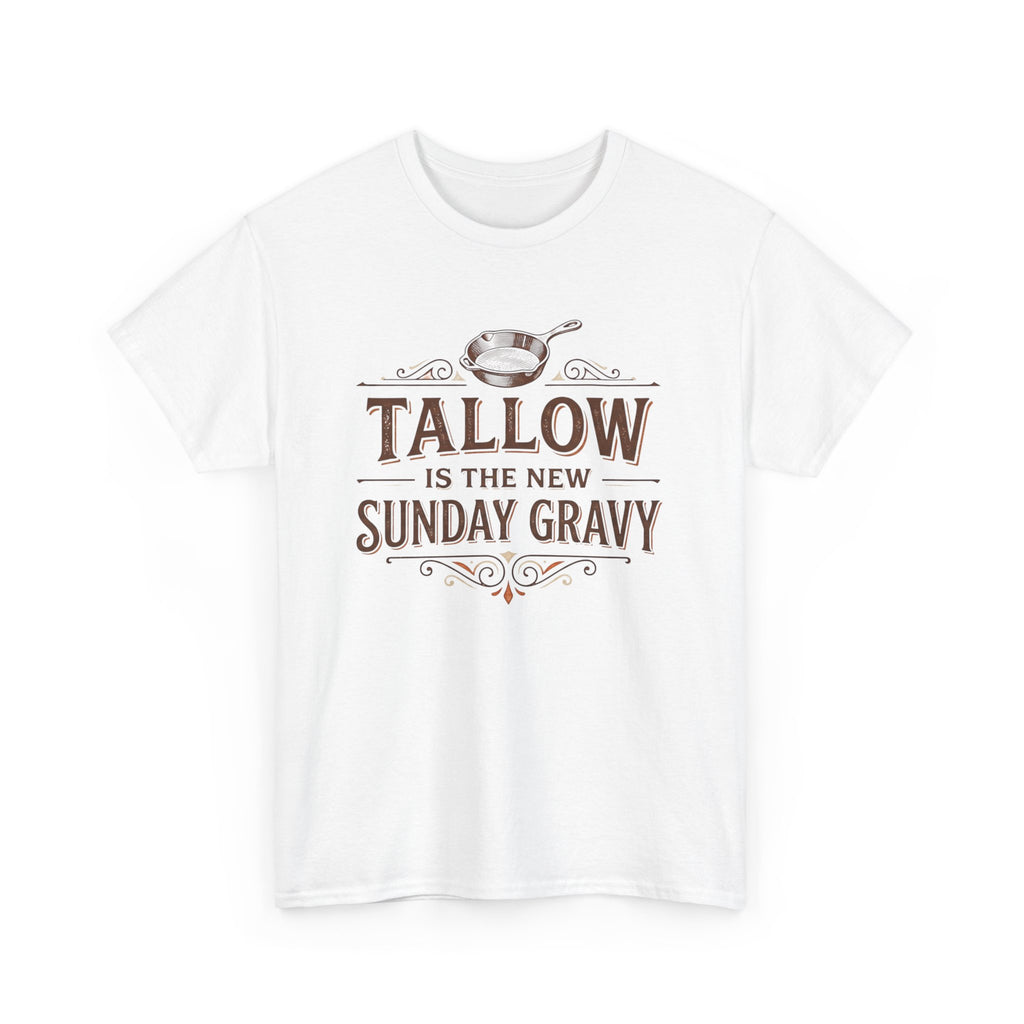Tallow is the New Sunday Gravy T-Shirt