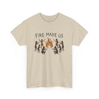 Fire Made Us T-Shirt
