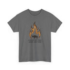 Fueled by Fire Since Day One T-Shirt