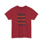 Whole Heavy Wild Free T-Shirt