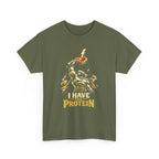 I Have the Protein T-Shirt