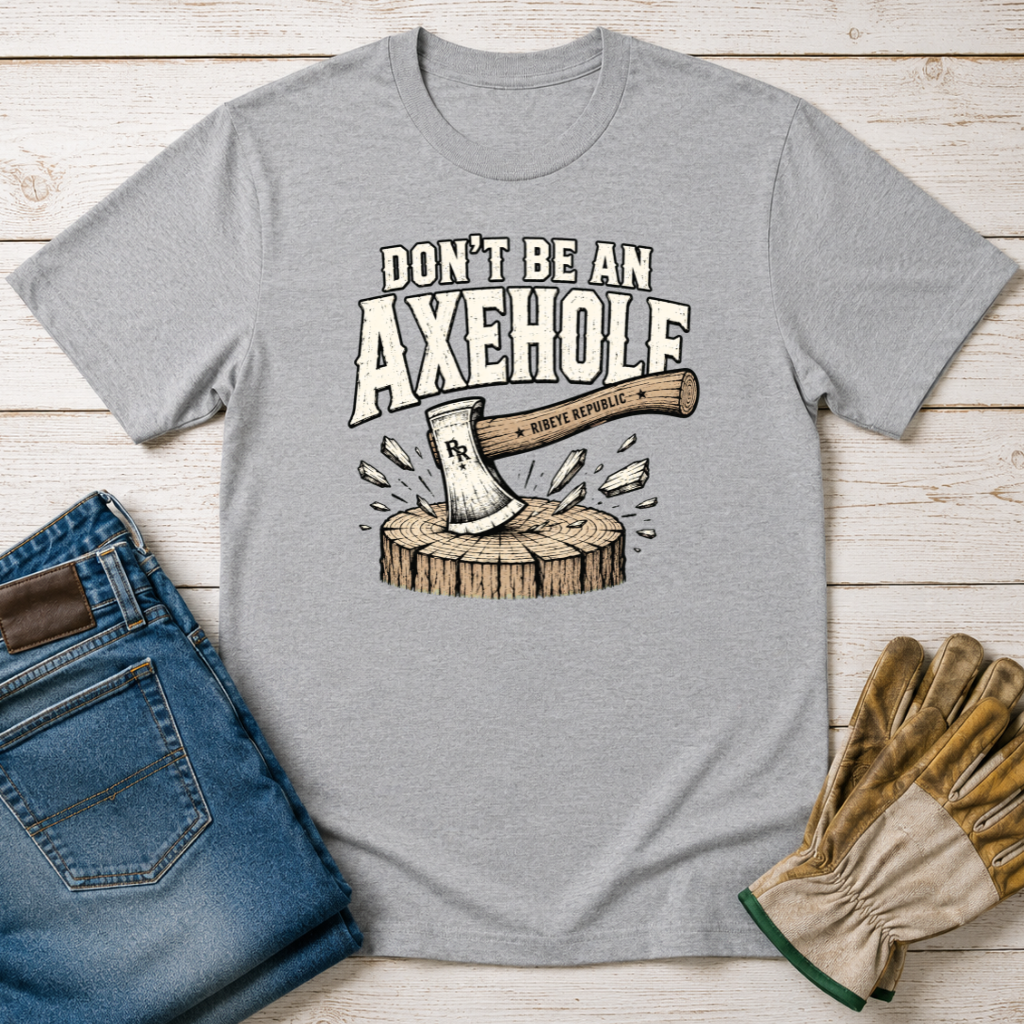 Axehole Warning T-Shirt