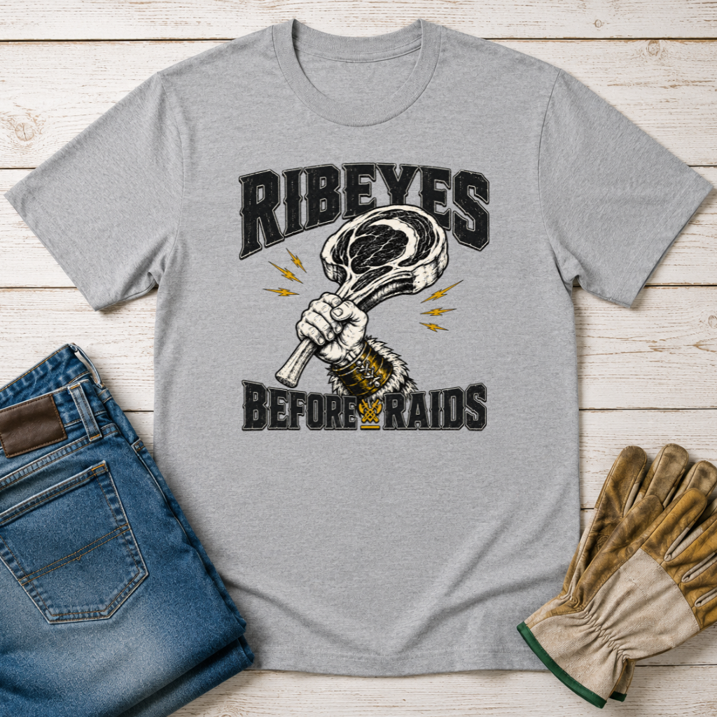 Ribeye Before Raids T-Shirt