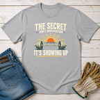 Showing Up T-Shirt