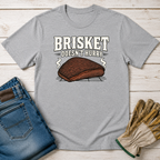 Brisket Doesn't Hurry T-Shirt
