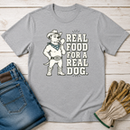 Real Food Real Dog T-Shirt
