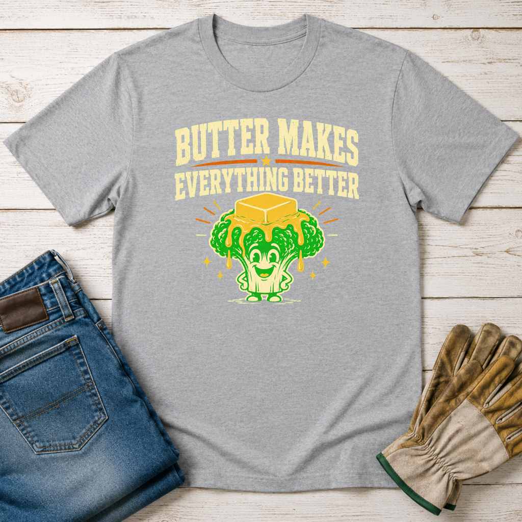 Better with Butter T-Shirt