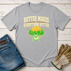Better with Butter T-Shirt