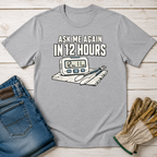 12 Hours T-Shirt