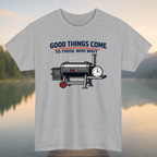 Good Things Come T-Shirt