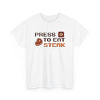 Press X to Eat Steak T-Shirt
