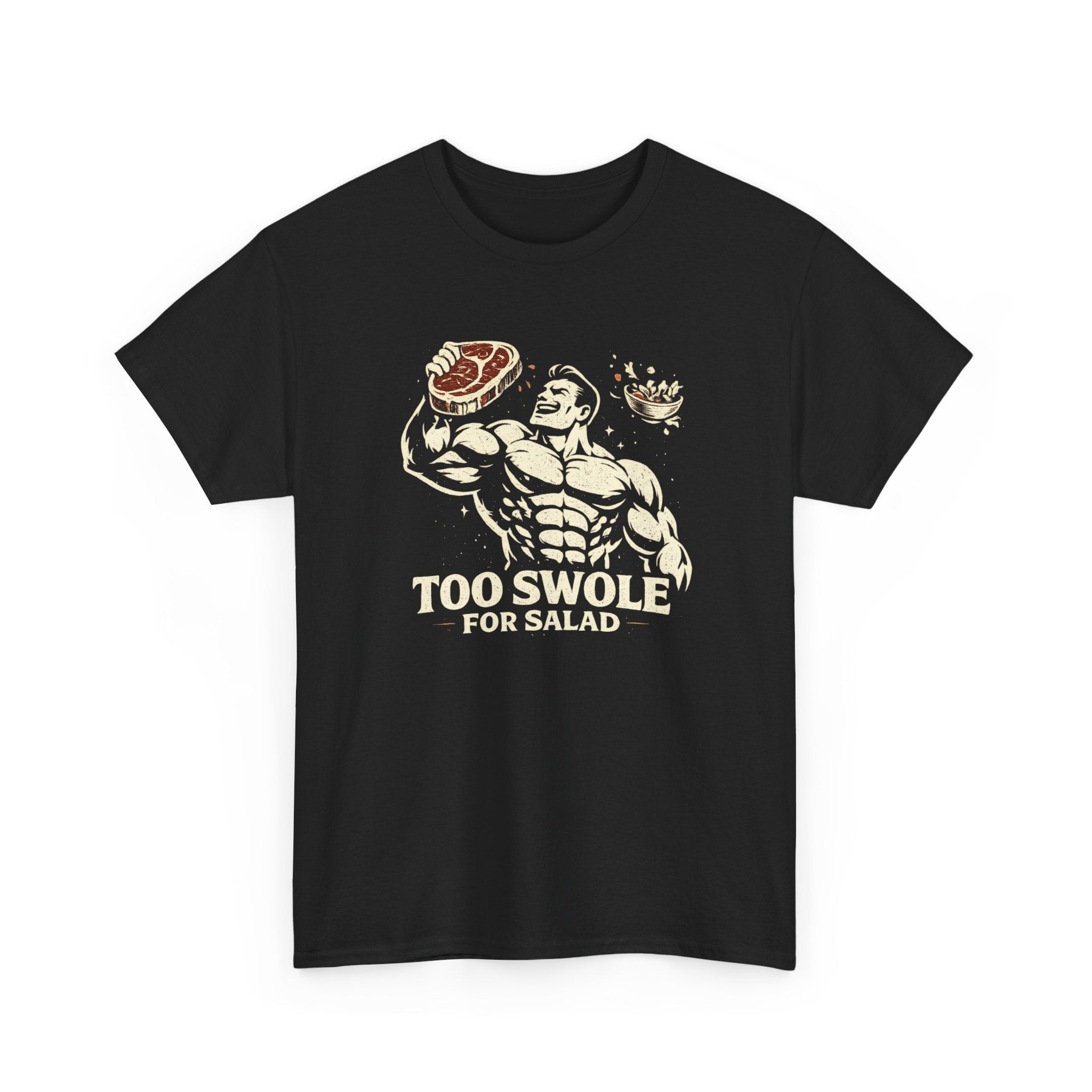 Too Swole for Salad T-Shirt