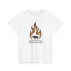 Fueled by Fire Since Day One T-Shirt